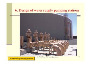 Dr. Fahid Rabah , PE frabah@iugaza.edu ٢٩
6. Design of water supply pumping stations
Distribution pumping station
 