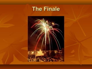 The Finale
 