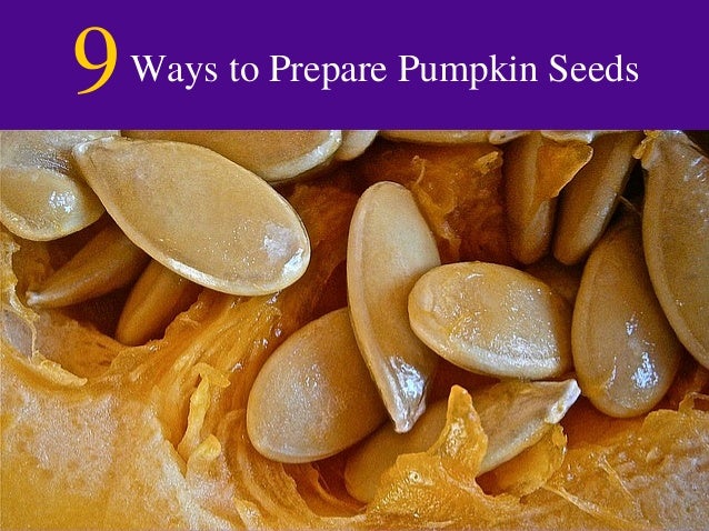 9 Ways To Prepare Pumpkin Seeds