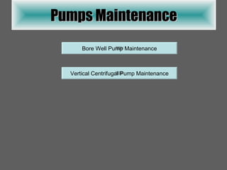 Pumps Maintenance Bore Well Pump Maintenance Vertical Centrifugal Pump Maintenance 