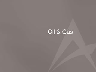Oil & Gas
 