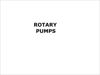 ROTARY
PUMPS
 