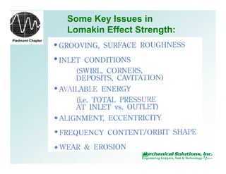 Piedmont Chapter
Some Key Issues in
Lomakin Effect Strength:
 