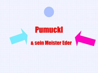 Pumuckl & sein Meister Eder 