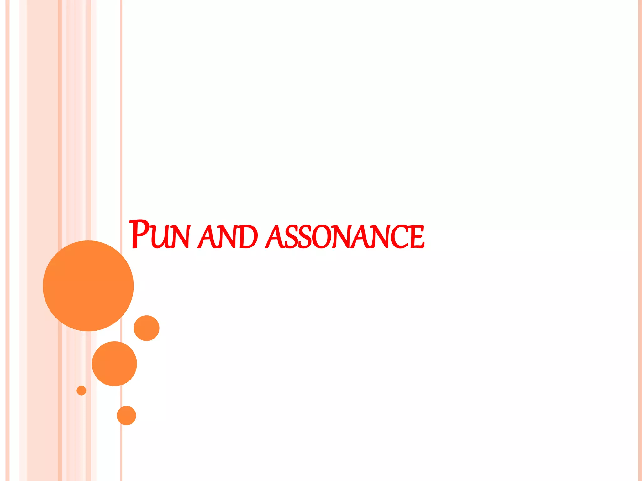 PUN AND ASSONANCE