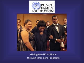 Giving the Gift of Music through three core Programs 