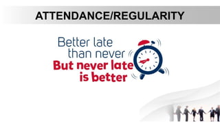 ATTENDANCE/REGULARITY
 