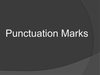 Punctuation Marks
 