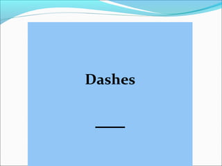 Dashes
__
 