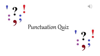 Punctuation Quiz
 
