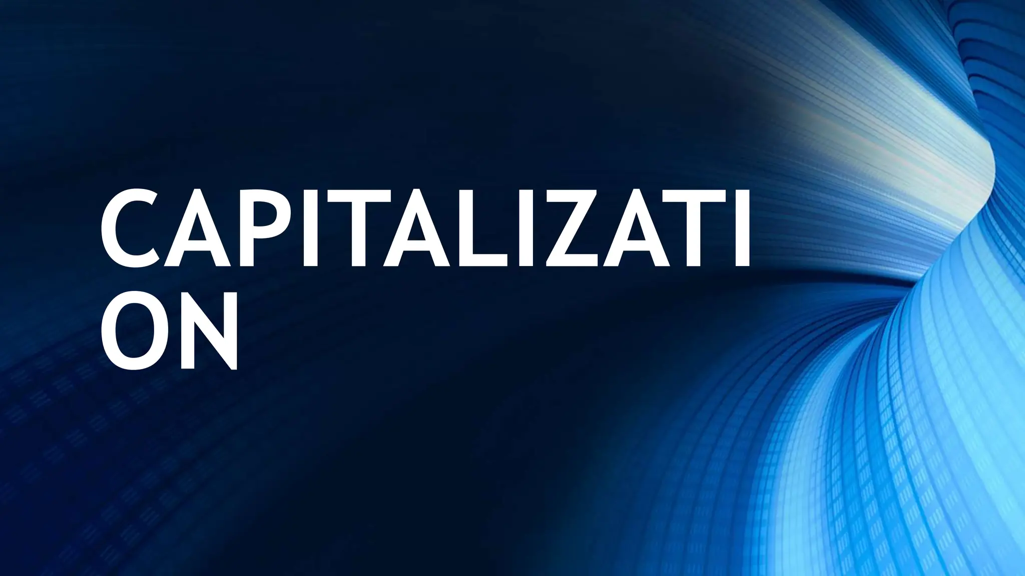 CAPITALIZATI
ON
 