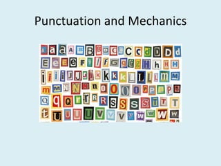 Punctuation and Mechanics
 