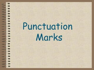 Punctuation
   Marks

              1
 