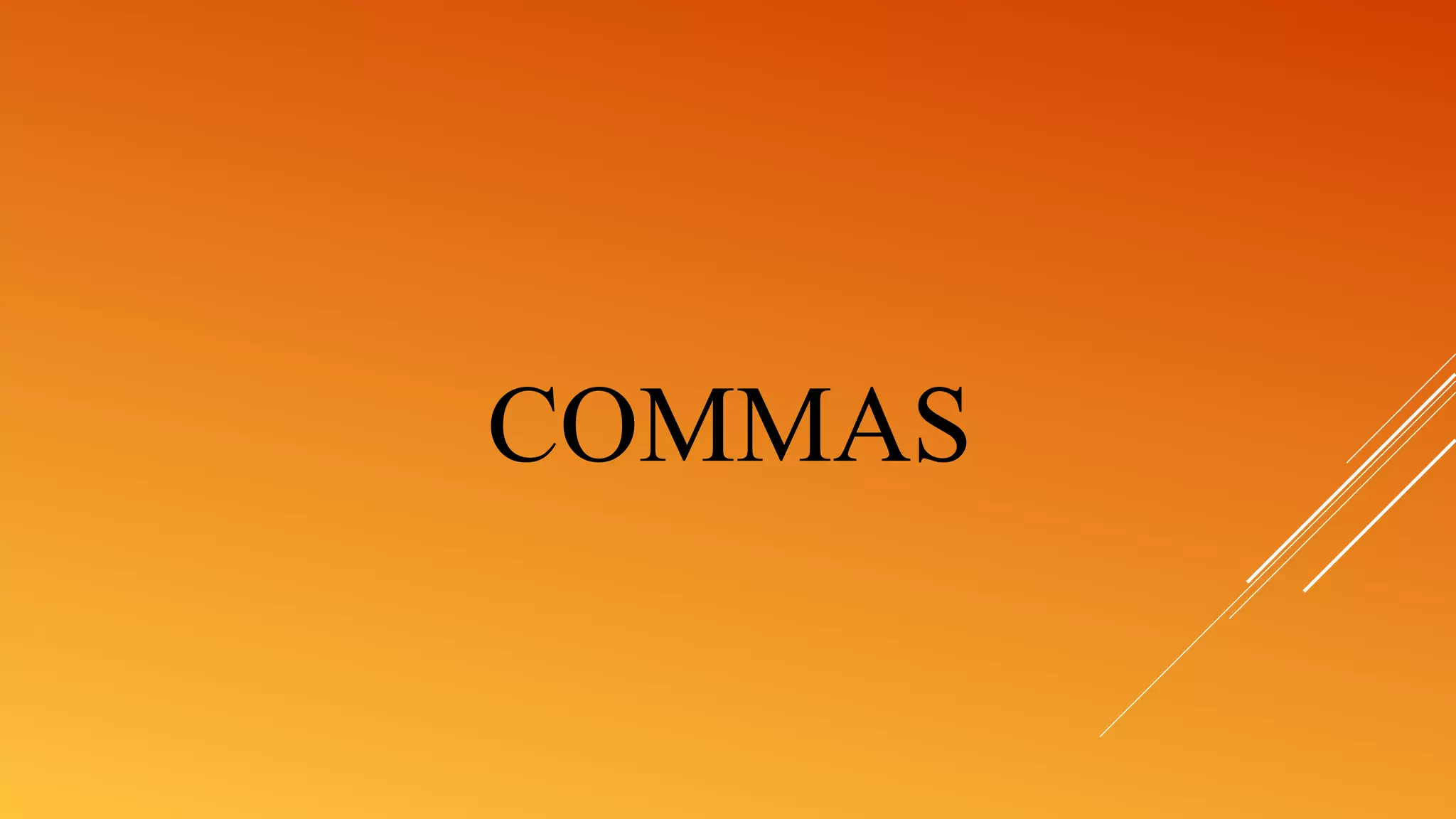 COMMAS
 