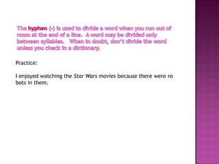 Practice:

I enjoyed watching the Star Wars movies because there were ro
bots in them.
 