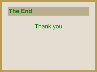 The End

Thank you

 