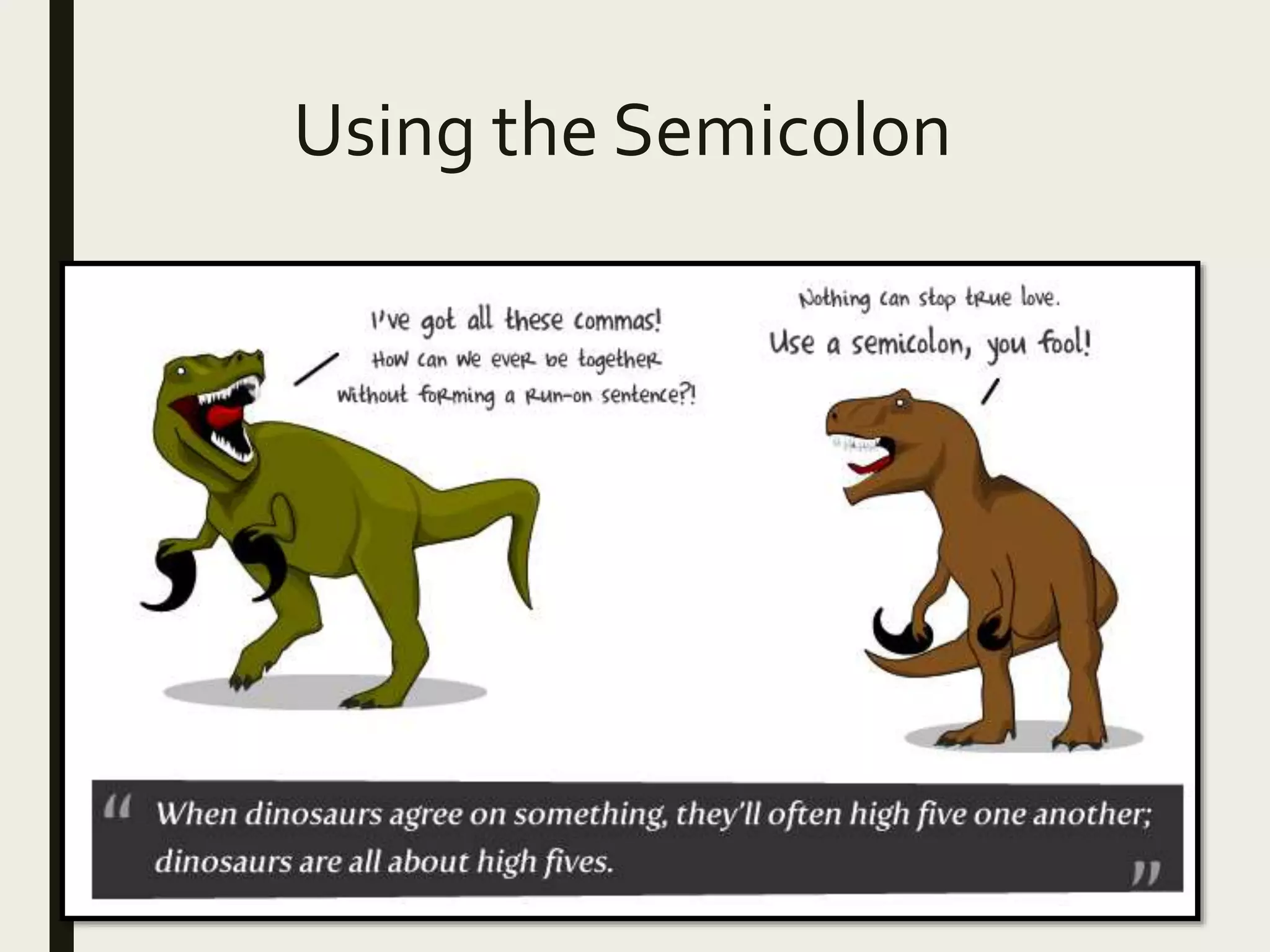 Using the Semicolon
 