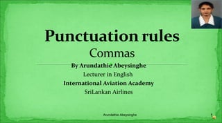 By Arundathie Abeysinghe
Lecturer in English
International Aviation Academy
SriLankan Airlines
1Arundathie Abeysinghe
 