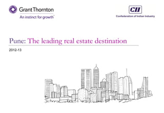 Pune: The leading real estate destination
2012-13
 