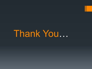 Thank You…
 