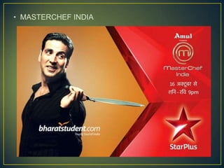 • MASTERCHEF INDIA
 