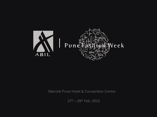 Marriott Pune Hotel & Convention Centre

           27th – 29th Feb. 2012
 