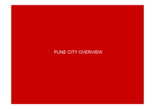 PUNE CITY OVERVIEWPUNE CITY OVERVIEW
 