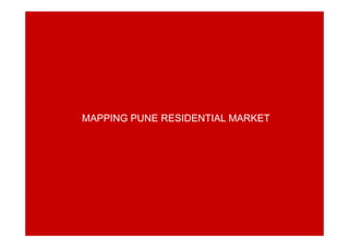 MAPPING PUNE RESIDENTIAL MARKETMAPPING PUNE RESIDENTIAL MARKET
 