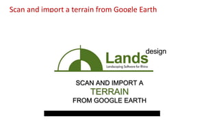 Scan and import a terrain from Google Earth
https://youtu.be/0yaFdazzg8E
 