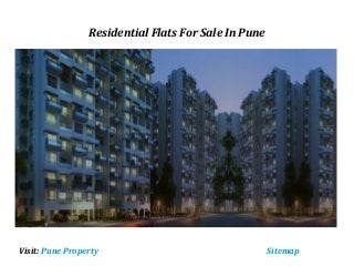 Visit: Pune Property Sitemap
Residential Flats For Sale In Pune
 