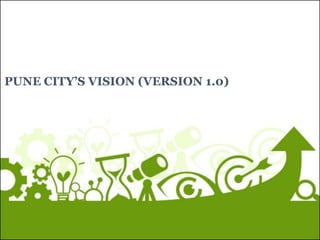 PUNE CITY’S VISION (VERSION 1.0)
 