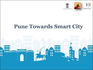 Pune Towards Smart City
 