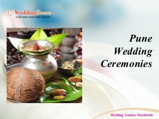 Pune
Wedding
Ceremonies
 