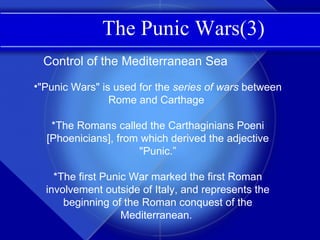 The Punic Wars(3) Control of the Mediterranean Sea ,[object Object],[object Object],[object Object]