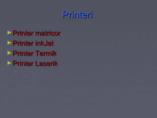 PPrriinntteerrii 
►PPrriinntteerr mmaattrriiccoorr 
►PPrriinntteerr iinnkkJJeett 
►PPrriinntteerr TTeerrmmiikk 
►PPrriinntteerr LLaasseerriikk 
 