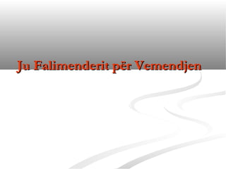 Ju Falimenderit për Vemendjen
 
