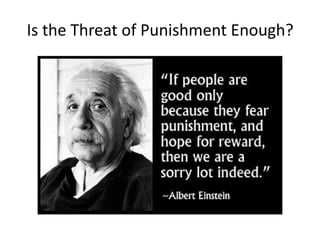 Is the Threat of Punishment Enough?
 
