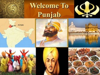 Welcome ToWelcome To
PunjabPunjab
 