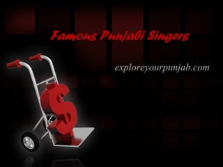 Famous Punjabi Singers

          exploreyourpunjab.com
 