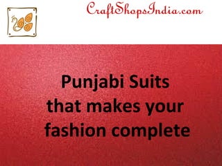 Punjabi Suits
that makes your
fashion complete
 