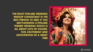 The right Punjabi wedding makeup consultant is the best person to seek if you are planning a
Punjabi themed wedding which ...
