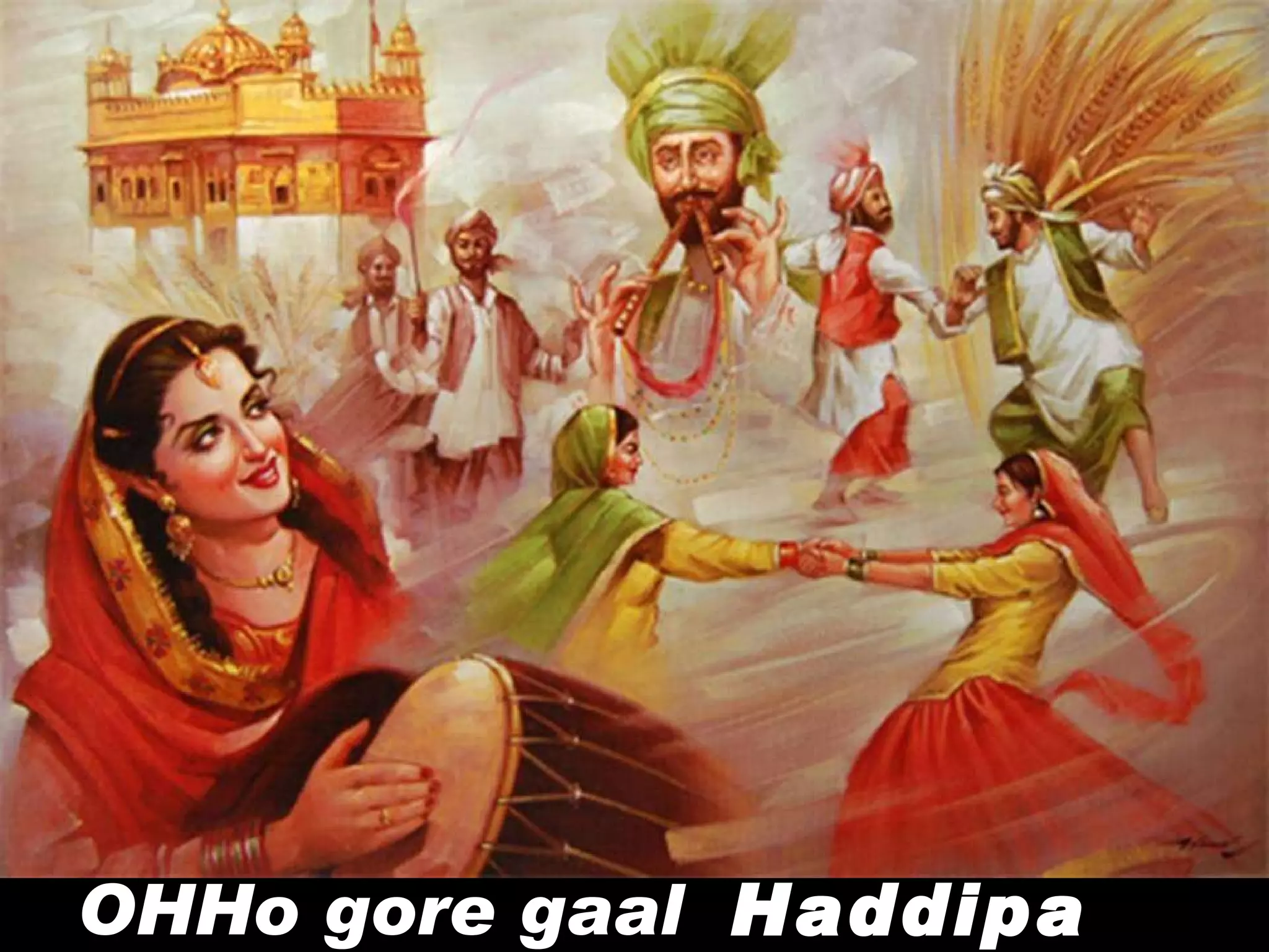 OHHo gore gaal Haddipa