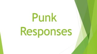 Punk
Responses
 