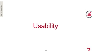 Usability
Werbraucht‘s?
17
 