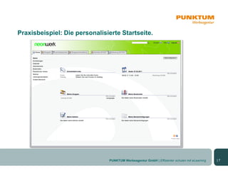 Praxisbeispiel: Die personalisierte Startseite.




                               PUNKTUM Werbeagentur GmbH | Effizienter schulen mit eLearning   |7
 