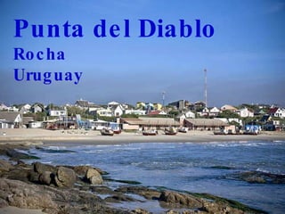 Punta del Diablo Rocha Uruguay 