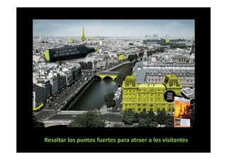 Resaltar los puntos fuertes para atraer a los visitantes
 