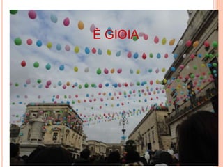 È GIOIA
 