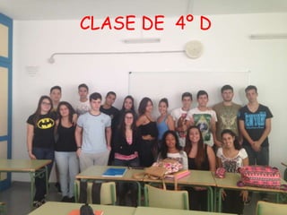CLASE DE 4º D 
 