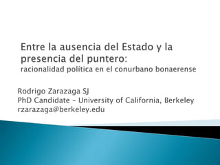 Rodrigo Zarazaga SJ
PhD Candidate – University of California, Berkeley
rzarazaga@berkeley.edu
 